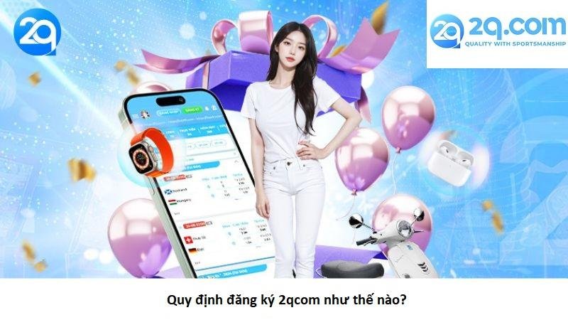 huong-dan-dang-ky-2qcom-don-gian-de-dang-nhat
