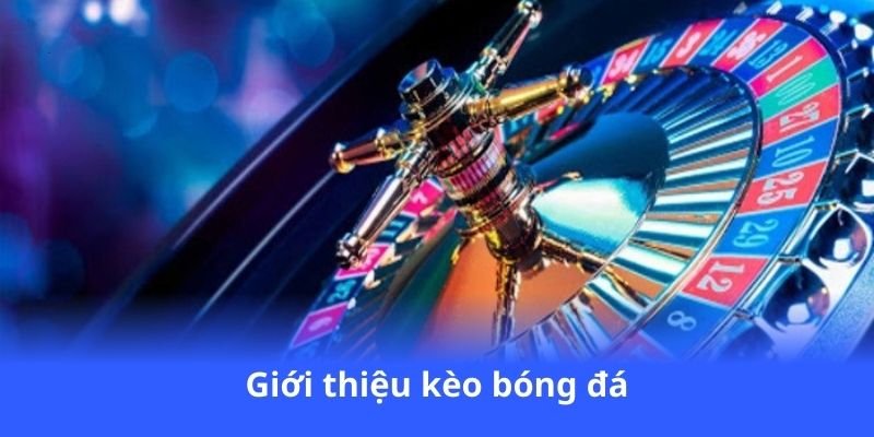gioi-thieu-keo-bong-da