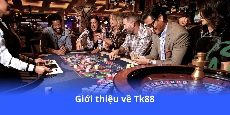 gioi-thieu-ve-tk88